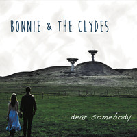 Bonnie & the Clydes - Dear Somebody