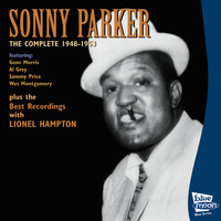Sonny Parker - The Complete 1948-1953 Plus the Best Recordings with Lionel Hampton