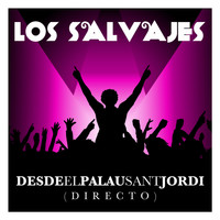 Los Salvajes - Los Salvajes Desde el Palau Sant Jordi (Directo)