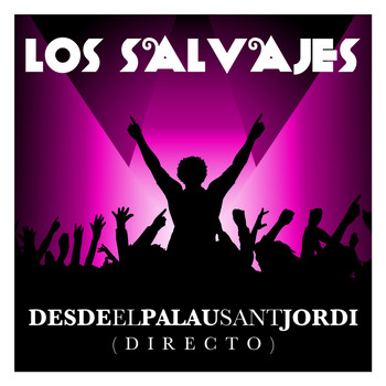 Los Salvajes - Los Salvajes Desde el Palau Sant Jordi (Directo)