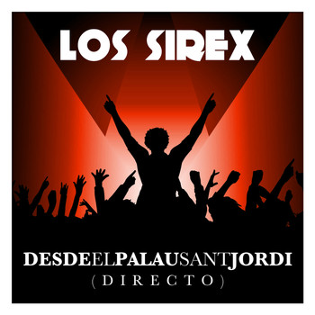 Los Sirex - Los Sirex Desde el Palau Sant Jordi (Directo)