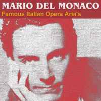 Mario Del Monaco - Famous Italian Opera Aria's