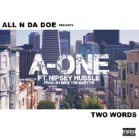 A-One - Two Words (feat. Nipsey Hussle) (Explicit)