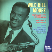 Wild Bill Moore - The Complete Recordings, Vol. 2 (1948 - 1955)