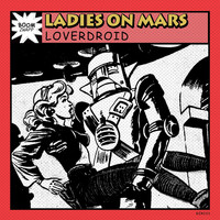 Ladies On Mars - Loverdroid
