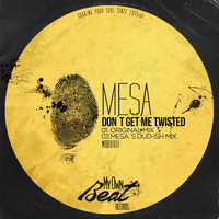 Mesa - Don't Get Me Twisted