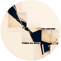 Tonix Da Soul - The Answer