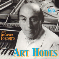 Art Hodes - Café Des Copains, Toronto
