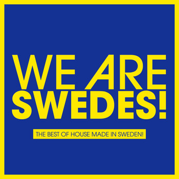 Various Artists - We Are Swedes! (The Best House Made In Sweden)