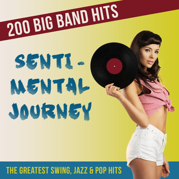 Various Artists - Sentimental journey - 200 Big Band Hits (The Greatest Swing, Jazz, and Pop Hits)