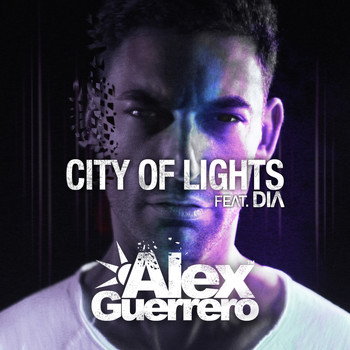 Alex Guerrero & Dia - City of Lights (feat. Dia)