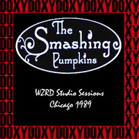 The Smashing Pumpkins - WZRD Studio Sessions, Chicago, March 16th, 1989 (Doxy Collection, Remastered, Live on Fm Broadcasting)