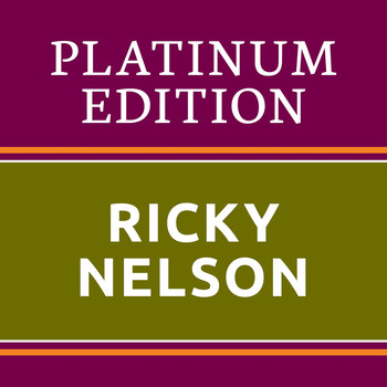 Ricky Nelson - Ricky Nelson Platinum Edition (The Greatest Hits Ever!)