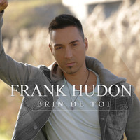 Frank Hudon - Brin de toi