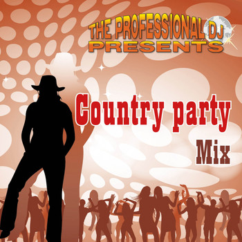 The Professional DJ - Country Party Mix (The Greatest Line Dances & More)