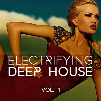 Various Artists - Electrifying Deep House, Vol. 1