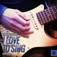 Vernon Oxford - I Love to Sing, Vol. 2