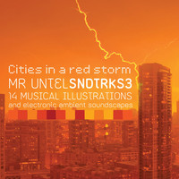 Mr. Untel - SNDTRKS, Vol. 3 (Cities in a Red Storm)