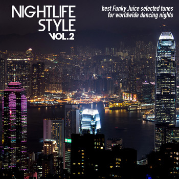 Various Artists - Nightlife Style, Vol. 2 (Best Funky Juice Selected Tunes for Worldwide Dancing Nights)