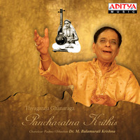 Dr. M. Balamuralikrishna - Pancharatna Krithis: Thyagaraja Ghanaraga
