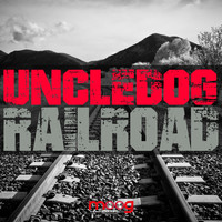 Uncle Dog - Railroad