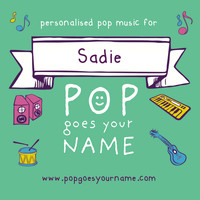 Pop Goes Your Name - Personalized Music for Sadie