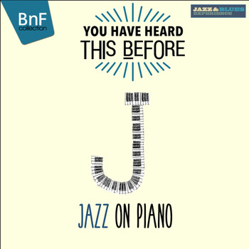 Various Artists - You Have Heard This Before: Jazz on Piano
