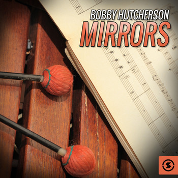 Bobby Hutcherson - Mirrors