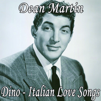 Dean Martin - Dino - Italian Love Songs