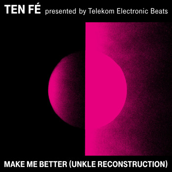 Ten Fé - Make Me Better (UNKLE Reconstruction)