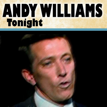 Andy Williams - Tonight (24 Hits And Songs)
