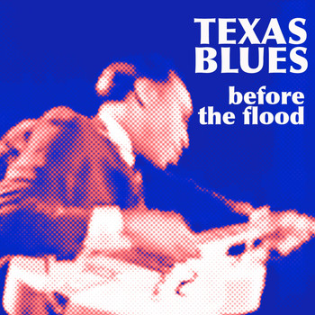 Various Artists - Texas Before The Flood