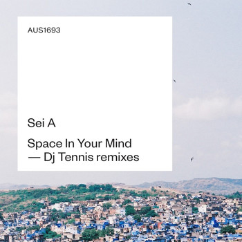 Sei A - Space In Your Mind (Remixes)