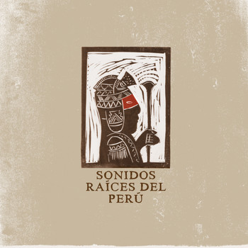 Various Artists - Sonidos Raíces del Perú