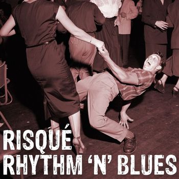 Various Artists - Risque Rhythm 'N' Blues