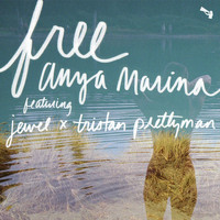 Anya Marina - Free (feat. Jewel & Tristan Prettyman)