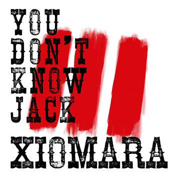 Xiomara - You Don't Know Jack