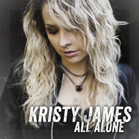 Kristy James - All Alone