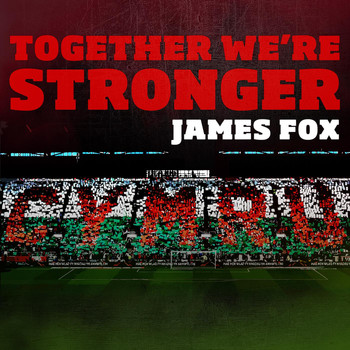 James Fox - Together We're Stronger
