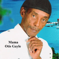 Otis Gayle - Mama