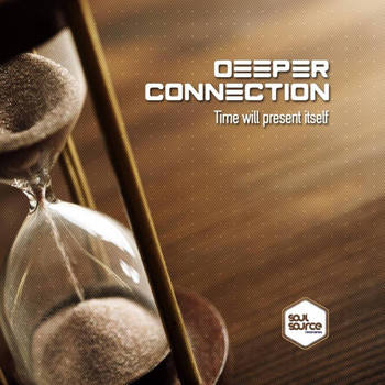Deeper Connection - Time will present itself LP