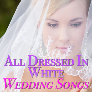 Various Artists - All Dressed In White - Wedding Songs