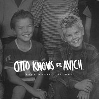 Otto Knows - Back Where I Belong (feat. Avicii)