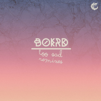 boerd - Too Sad (Remixes)
