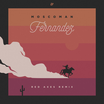 Moscoman - Fernandez (Red Axes Remix)