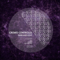Crowd Controlol - Dark And Light