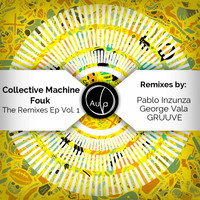 Collective Machine - Fouk Remixes Part I.