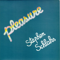 Stephen Schlaks - PLEASURE