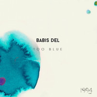 Babis Del - Too Blue