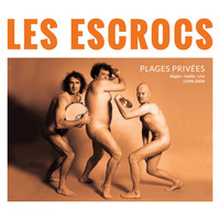 Les Escrocs - Plages privées (1994-2004)